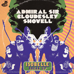 Admiral Sir Cloudesley Shovell - Isobelle / Break Up - uusi LP