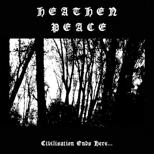 Heathen Peace - Civilisation Ends Here (Digipack) - uusi CD