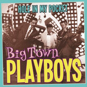 Big Town Playboys - Hole in My Pocket - uusi CD