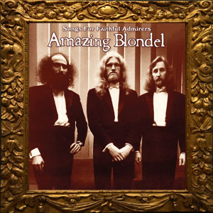 Amazing Blondel - Songs for Faithful Admirers (2 CD) - uusi CD