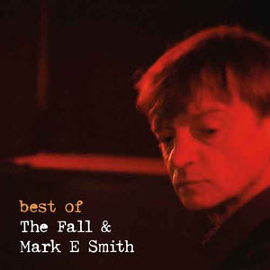 Fall The & Mark E Smith - Best Of - uusi LP