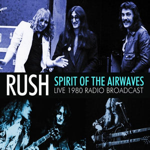 Rush - Spirit Of The Airwaves (1980 Radio Broadcast) - uusi CD