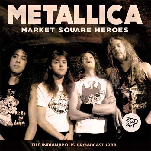 Metallica - Market Square Heros 2 CD (Broadcast 1988) - uusi CD