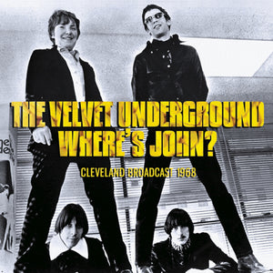 Velvet Underground - Where's John? (Live 1968) - uusi CD