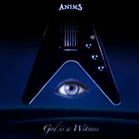 Anims - God Is A Witness - uusi CD