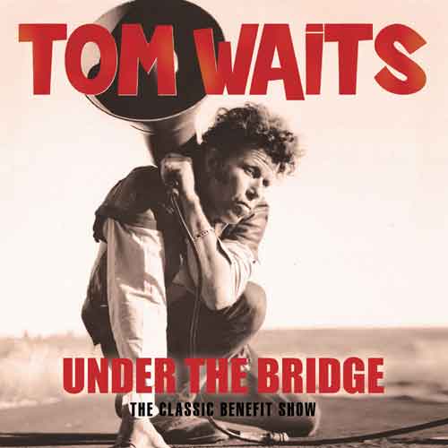 Waits Tom - Under The Bridge (Live 98/99) - uusi CD