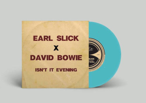 Slick Earl / Bowie David - Isn't It Evening (Turquosie Blue 7