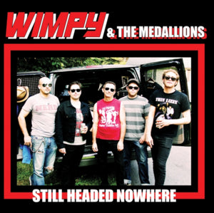 Wimpy & The Medallions - Still Headed Nowhere (7" Vinyl Single) - uusi LP