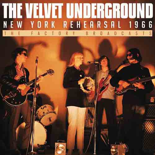 Velvet Underground - New York Rehersal 1966 - uusi CD