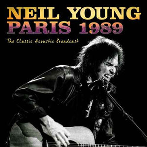 Young Neil - Paris 1989 (Broadcast) - uusi CD