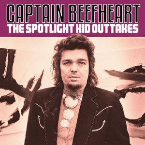 Captain Beefheart - Spotlight Kid The - Outtakes - uusi CD