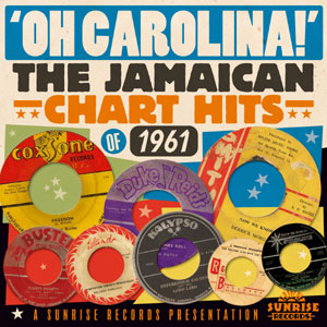 Various Artists - Oh! Carolina - Jamaican Hits 1961 - uusi CD