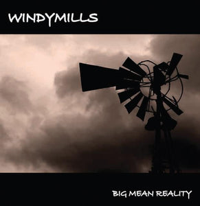 Windymills - Big Mean Reality - uusi CD