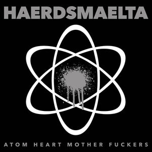 Haerdsmaelta - Atom Heart Mother Fuckers (LP + Download) - uusi LP