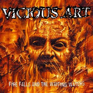 Vicious Art - Fire Falls And The Waiting Waters - uusi CD