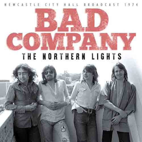 Bad Company - Northern Lights (Live Broadcasts 1974) - uusi CD