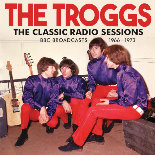 Troggs The - Classic Radio Sessions The - uusi CD