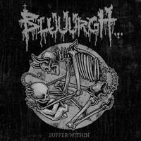 Bluuurgh - Suffer Within - uusi CD