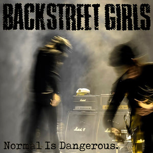 Backstreet Girls - Normal Is Dangerous - uusi CD