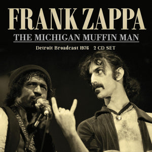 Zappa Frank - Michigan Muffin Man (Live Broadcast 1976) - uusi CD