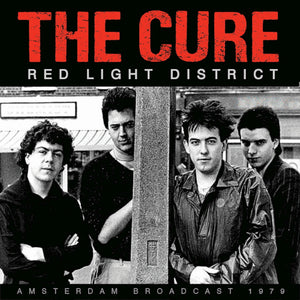 Cure The - Red Ligh District (Live Broadcast 1979) - uusi CD