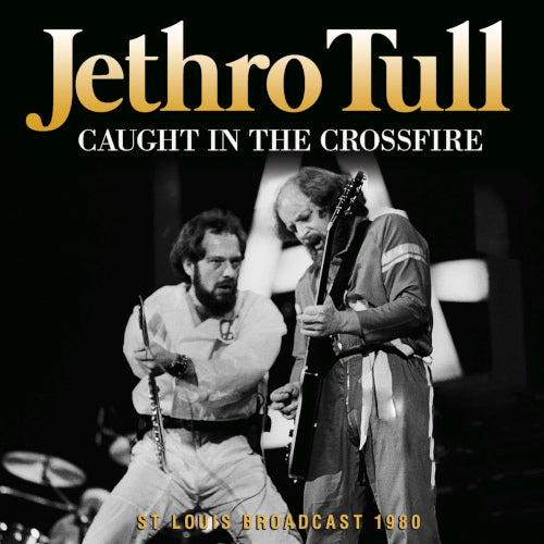Jethro Tull - Caught In The Crossfire (Live Broadcast 1980) - uusi CD