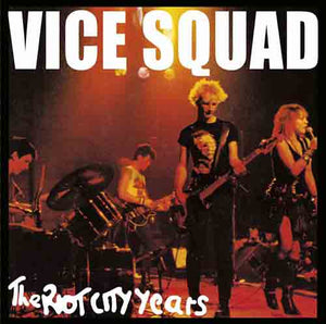 Vice Squad - The Riot City Years - uusi CD