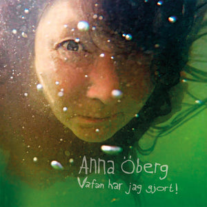 Öberg Anna - Vafan har jag gjort! - uusi CD