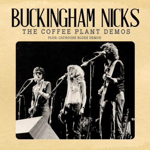 Buckingham Nicks - Coffee Plant Demos The - uusi CD