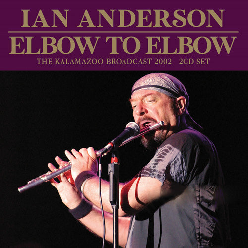 Anderson Ian - Elbow To Elbow (2 CD) Live Broadcast 2002 - uusi CD