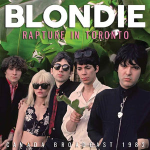 Blondie - Rapture In Toronto (Live Broadcast 1982) - uusi CD