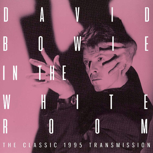 Bowie David - In The White Room (Live Broadcast 1995) - uusi CD