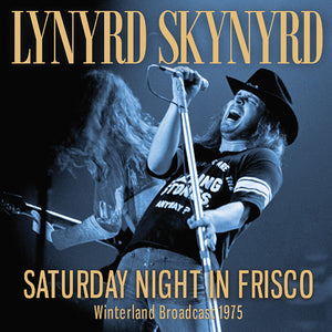 Lynyrd Skynyrd - Saturday Night In Frisco (Live Broadcast 1975) - uusi CD